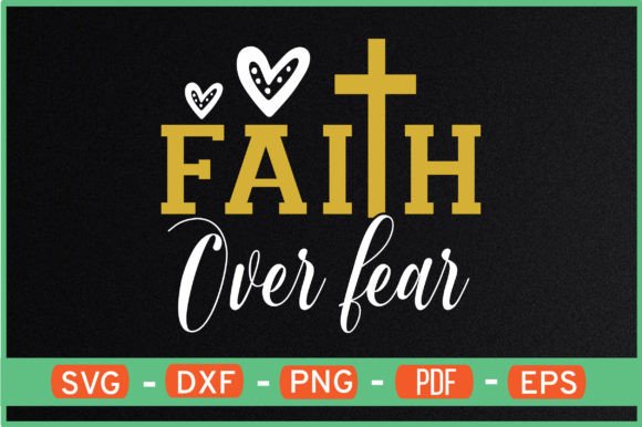 Faith over Fear T-Shirt Design SVG Review for Real Projects