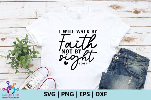 I Will Walk by Faith Not by Sight 2 Cor