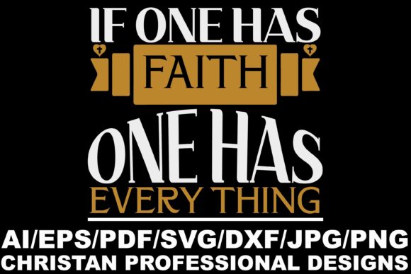 If One Has Faith, One Has Every Thing