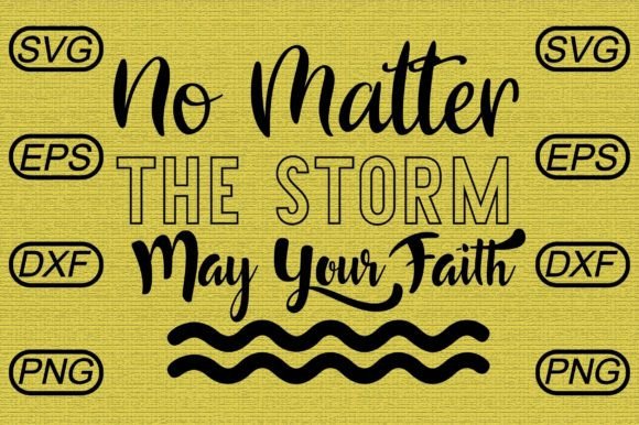 No Matter the Storm May Your Faith