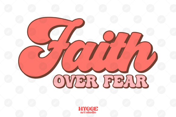 Real-World Evaluation of Faith over Fear Retro Easter PNG